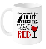 I'm Dreaming Of A White Christmas Coffee Mug