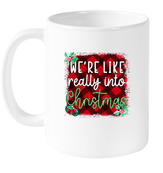 We're Like Really Into Christmas Coffee Mug