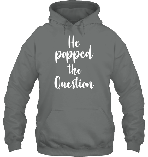 He Popped The Question Bachelorette Shirt For Women Unisex Heavyweight Pullover Hoodie