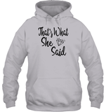 That's What She Said Bachelorette Unisex Heavyweight Pullover Hoodie For Women