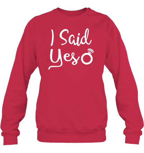 I Said Yes Bachelorette Shirt For Women Unisex Fleece Pullover Sweatshirt