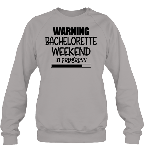 Warning Bachelorette Weekend In Progress Unisex Fleece Pullover Sweatshirt For Women