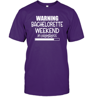 Warning Bachelorette Weekend In Progress Shirt For Women Unisex Short Sleeve Classic Tee