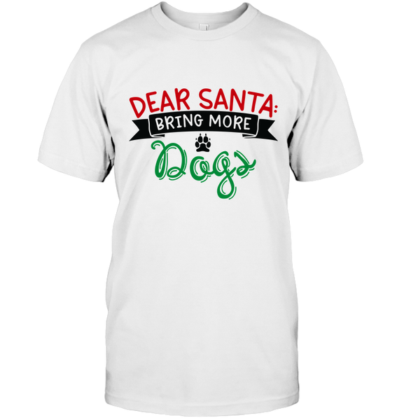 Funny Christmas Shirt For Women Dear Santa Bring More Dogs
