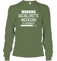 Warning Bachelorette Weekend In Progress Shirt For Women Unisex Long Sleeve Classic Tee