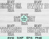 Birthday Svg Files For Cricut, In My Era Svg, Birthday Girl Svg Dxf Png Eps Cut Files Silhouette