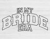 Bride Svg Files For Cricut, Engaged Svg, In My Era Svg Dxf Png Eps Cut Files Silhouette