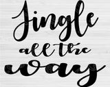 Jingle All The Way Svg Files For Cricut And Silhouette, Christmas Quotes Svg Cut File, Christmas Svg