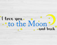 I Love You To The Moon And Back Svg  Files For Cricut And Silhouette, Hand Lettered Svg Cut Files, Nursery Svg