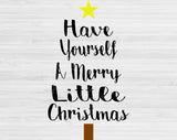 Have Yourself A Merry Little Christmas Svg Files For Cricut And Silhouette Cutting Machines