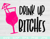 drink up bitches svg