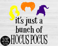 It's Just a Bunch of Hocus Pocus Svg Files For Cricut And Silhouette, Halloween Svg, Sanderson Sisters Svg Cut File