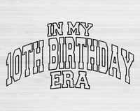 In My 10th Birthday Era Svg Files For Cricut, 10th Birthday Svg, 10 Year Old Svg Dxf Png Eps Cut Files Silhouette