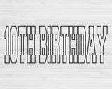 10th Birthday Svg Files For Cricut, Tenth Birthday Svg, 10 Year Old Svg Dxf Png Eps Cut Files Silhouette