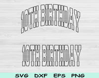 10th Birthday Svg Files For Cricut, Tenth Birthday Svg, 10 Year Old Svg Dxf Png Eps Cut Files Silhouette
