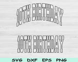 10th Birthday Svg Files For Cricut, Tenth Birthday Svg, 10 Year Old Svg Dxf Png Eps Cut Files Silhouette
