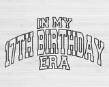 In My 17th Birthday Era Svg Files For Cricut, 17th Birthday Svg, 17 Year Old Svg Dxf Png Eps Cut Files Silhouette