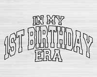 In My 1st Birthday Era Svg Files For Cricut, 1st Birthday Svg, 1 Year Old Svg Dxf Png Eps Cut Files Silhouette