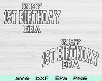 In My 1st Birthday Era Svg Files For Cricut, 1st Birthday Svg, 1 Year Old Svg Dxf Png Eps Cut Files Silhouette
