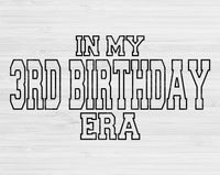 In My 3rd Birthday Era Svg Files For Cricut, 3rd Birthday Svg, 3 Year Old Svg Dxf Png Eps Cut Files Silhouette