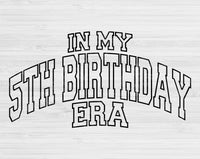 In My 5th Birthday Era Svg Files For Cricut, 5th Birthday Svg, 5 Year Old Svg Dxf Png Eps Cut Files Silhouette