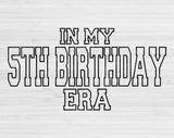 In My 5th Birthday Era Svg Files For Cricut, 5th Birthday Svg, 5 Year Old Svg Dxf Png Eps Cut Files Silhouette