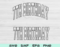 7th Birthday Svg Files For Cricut, Seventh Birthday Svg, 7 Year Old Svg Dxf Png Eps Cut Files Silhouette