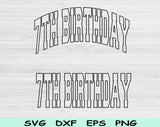 7th Birthday Svg Files For Cricut, Seventh Birthday Svg, 7 Year Old Svg Dxf Png Eps Cut Files Silhouette