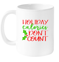 Holiday Calories Don't Count Christmas Coffee Mug