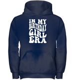 In My Birthday Girl Era Birthday Shirt Kids Heavyweight Pullover Hoodie