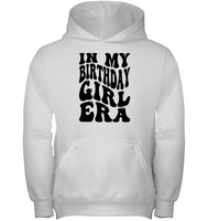 In My Birthday Girl Era Birthday Shirt Kids Heavyweight Pullover Hoodie