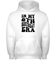 In My 6th Birthday Era Birthday Shirt Kids Tee, Hoodie, Sweatshirt