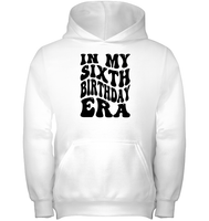 In My Sixth Birthday Era  Birthday Shirt Kids Tee, Hoodie, Sweatshirt