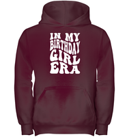 In My Birthday Girl Era Birthday Shirt Kids Heavyweight Pullover Hoodie