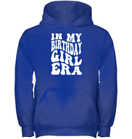 In My Birthday Girl Era Birthday Shirt Kids Heavyweight Pullover Hoodie