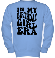 In My Birthday Girl Era Birthday Shirt Kids Fleece Pullover Sweatshirt