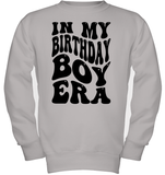 In My Birthday Boy Era Birthday Shirt Kids Fleece Pullover Sweatshirt
