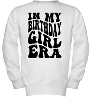 In My Birthday Girl Era Birthday Shirt Kids Fleece Pullover Sweatshirt