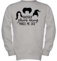 Hocus Pocus Another Glorious Morning Makes Me Sick Kids Fleece Pullover Sweatshirt