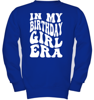 In My Birthday Girl Era Birthday Shirt Kids Fleece Pullover Sweatshirt