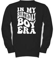 In My Birthday Boy Era Birthday Shirt Kids Fleece Pullover Sweatshirt