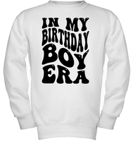 In My Birthday Boy Era Birthday Shirt Kids Fleece Pullover Sweatshirt