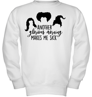Hocus Pocus Another Glorious Morning Makes Me Sick Kids Fleece Pullover Sweatshirt