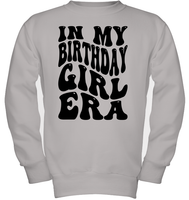In My Birthday Girl Era Birthday Shirt Kids Fleece Pullover Sweatshirt