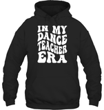 In My Dance Teacher Era Sports Shirt Unisex Heavyweight Pullover Hoodie