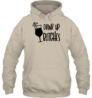 Drink Up Bitches Shirt Unisex Heavyweight Pullover Hoodie