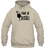 Drink Up Bitches Shirt Unisex Heavyweight Pullover Hoodie