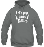 Let's Pop Some Bottles Bachelorette Shirt For Women Unisex Heavyweight Pullover Hoodie