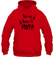 We're Here To Party Bachelorette Unisex Heavyweight Pullover Hoodie For Women