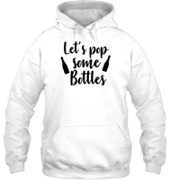 Let's Pop Some Bottles Bachelorette Unisex Heavyweight Pullover Hoodie For Women